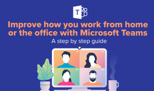 Microsoft Teams Step by Step Guide