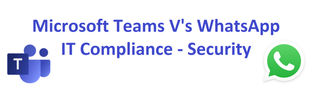 Microsoft Teams WhatsApp IT Compliance